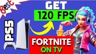 How to Get 120 FPS on Fortnite PS5 on a TV