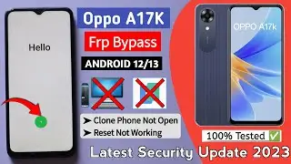 Oppo A17K Frp Bypass – Android 12/13 | Without Pc | Unlock Guide | New Security 2023 || Google Lock