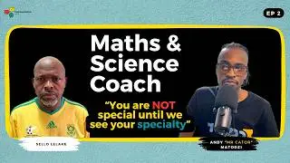 Math & Science coach - High school at age 22, Solve for X, Nation Builder | S0 EP2