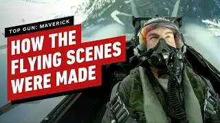 How Top Gun: Maverick’s Breathtaking Practical Effects Were Achieved