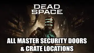 Dead Space - All Master Security Override Lock Locations