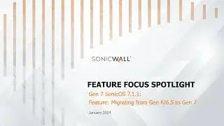 Feature Focus Spotlight - Gen 7 Sonic0S 7.1.1 - Migrating from Gen 6 or 6.5 to Gen 7