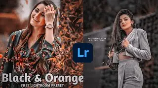 How To Edit Photos In Lightroom || Black And Orange Tone Photo Editing || Lightroom Free Preset Dng