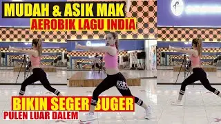 AEROBIK GAMPANG BAKAR LEMAK UNTUK PEMULA LAGU INDIA