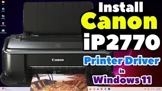 How to Download & Install Canon iP2770 Printer Driver in Windows 11 PC or Laptop