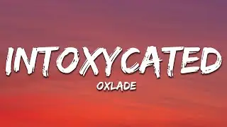 Oxlade - INTOXYCATED (Lyrics) ft. Dave