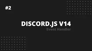 [OUTDATED] discord.js v14 - #2 event handler [no talking]