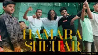 Skate Rappers || Hamara Shehar || Prod By @Vickybeatz