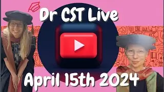 Dr CST Live April 15th 2024