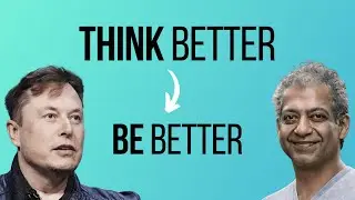 How to Think Better about Anything  [w/ Naval Ravikant & Elon Musk]