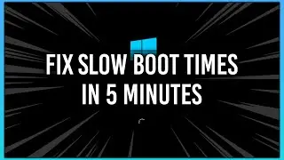 How to Fix Slow Boot Times in Windows 10