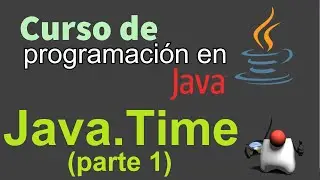 Curso de Java desde Cero | JAVA.TIME.DATE  [parte 1] (video 56)