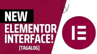 New Look Of The Elementor Editor Interface, What's new in here? [TAGALOG]