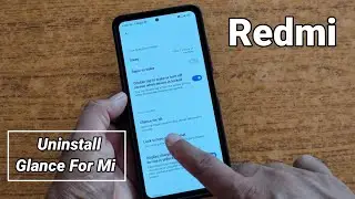 How to uninstall glance for mi any Redmi | remove glance for mi