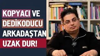 Kopyacı ve Dedikoducu Arkadaştan Uzak Dur - Arkadaş Olma Serisi