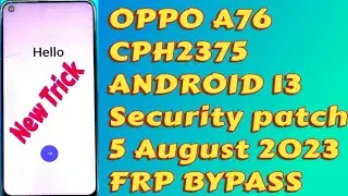 OPPO A76 CPH 2375|ANDROID 13|Security patch 5 August 2023|FRP BYPASS|without pc #oppo_a76_frpbypass