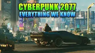 Cyberpunk 2077 Gameplay - Everything We Know So Far