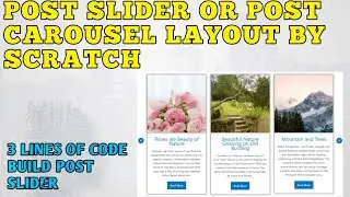 How to make post slider layout by scratch | Post carousel layout by scratch