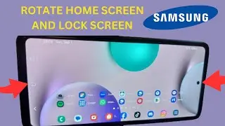 How to Rotate Home Screen and Lock Screen in Samsung Phone