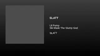 Lil Pump, Ski Mask The Slump God - SLATT (Available part/Combined snippets)