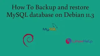 How To Backup and restore MySQL database on Debian 11.3