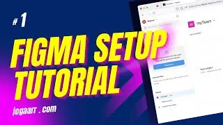 Figma setup tutorial to learn how to set up 