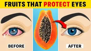 Top 7 Fruits That Protect Eyes and Repair Vision