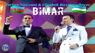 Ulugbek Rahmatullaev Terlan Novxani Bimar duet 2018 Uzbek Azerbaycan 10 ilden cox en sevilen mahni