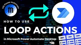 How to use loops in Microsoft Power Automate Desktop