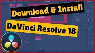 How to Download and Install DaVinci Resolve 18