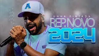 UNHA PINTADA 2024, UNHA PINTADA 2024 REPERTÓRIO NOVO, UNHA PINTADA 2024 CD NOVO, ATUALIZADO AGOSTO