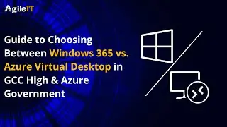 Guide to Choosing Between Windows 365 and Azure Virtual Desktop in GCC High and Azure Government