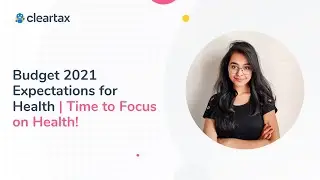Budget 2021 Expectations for Health | Time to Focus on Health!