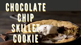 HOW TO MAKE CHOCOLATE CHIP SKILLET COOKIE