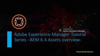 AEM Tutorial Series  - AEM 6.4 Assets