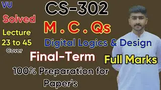 CS302 FinalTerm Solved MCQs 2022 | Spring 100% Correct | Digital Logics & Design By Usama Rajpoot