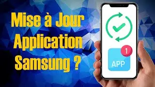 [AndroidSoluce] Comment mettre à jour les applications Samsung de votre smartphone ?