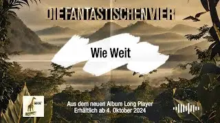 Die Fantastischen Vier - Wie Weit (Prelistening)