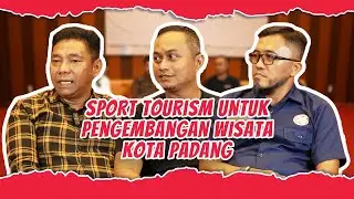 KOTA PADANG MAU LEBIH DIKENAL DAN BERKEMBANG LAGI? SPORT TOURISM JAWABANNYA