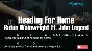 Rufus Wainwright - Heading For Home feat. John Legend Guitar Chords Lyrics