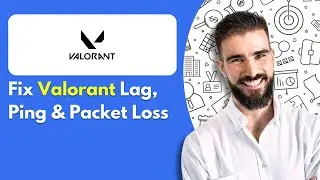 How To Fix Valorant Lag, Ping & Packet Loss (2025 Updated)