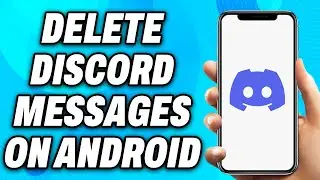 How to Delete Discord Messages on Android (2025) - Easy Fix