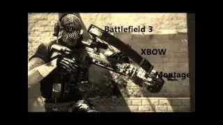 XBOW | A Battlefield 3 montage