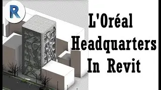 Revit Complete Project #15 | Modeling LOreal Headquarters Tutorial