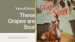 These Grapes are Sour |Read Aloud Stories| Short Stories For Kids| Bedtime Stories 