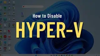How to Disable Hyper V in Windows 11 ✅