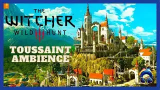 The Witcher 3 Toussaint OST 🎵 - Ambience Soundtrack - Original Music 4K