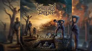 Shadow Of Intent・Elegy (Official Full Symphonic Deathcore Album)