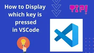 How to show which key is pressed in VS Code | Screencast Mode