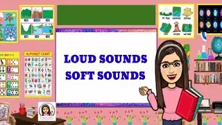 LOUD SOUNDS and SOFT SOUNDS || TEACHER NORIE